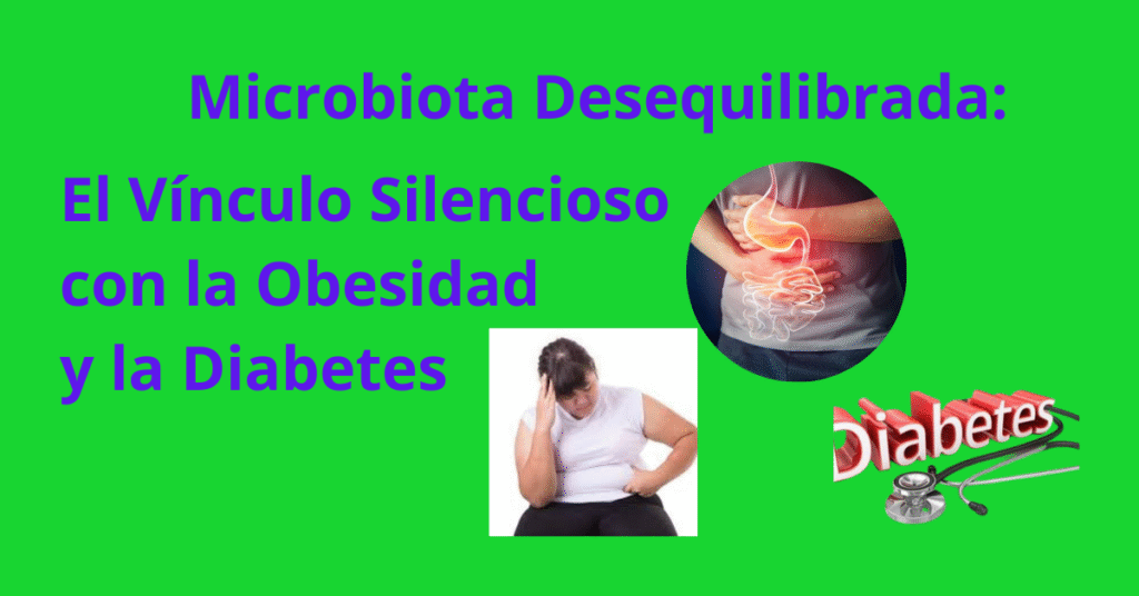 Nota informativa en tercera persona sobre cómo el desequilibrio de la microbiota intestinal influye en el desarrollo de obesidad y diabetes tipo 2. Describe de manera clara qué es la microbiota, cómo se altera, sus consecuencias metabólicas y cómo mejorarla a través de la alimentación y hábitos saludables.