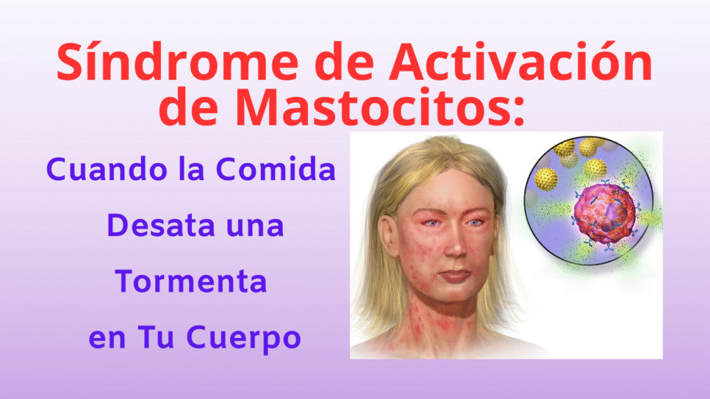 Síndrome de Activación de Mastocitos: conexión entre células inmunitarias, intestino y alimentos.