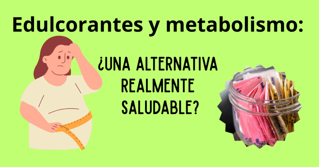 Breve análisis sobre el impacto de los edulcorantes en el metabolismo y la salud intestinal, basado en estudios científicos recientes.